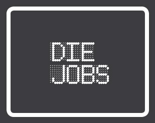 Die Jobs